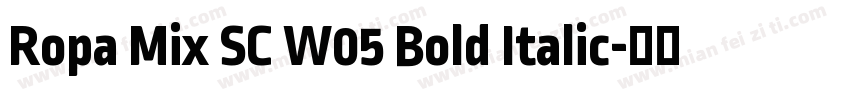 Ropa Mix SC W05 Bold Italic字体转换
